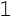 1