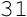 31
