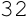 32
