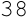 38