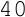 40