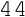 44