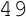 49