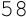 58