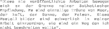 "Diese nie veröffentlichte Arbeiten bewegen